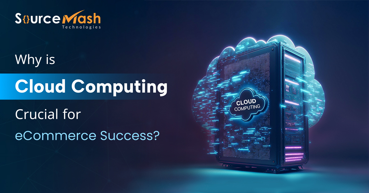 Why Cloud Computing Is Essential for eCommerce Growth